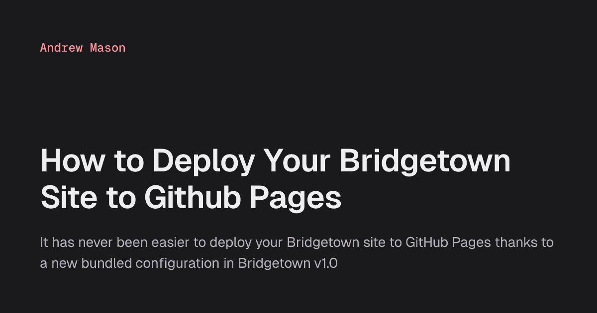 How to Deploy Your Bridgetown Site to Github Pages