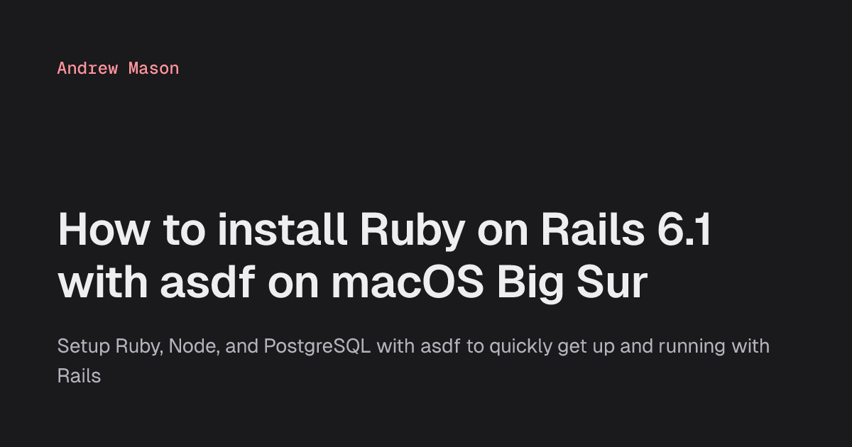 How to install Ruby on Rails 6.1 with asdf on macOS Big Sur